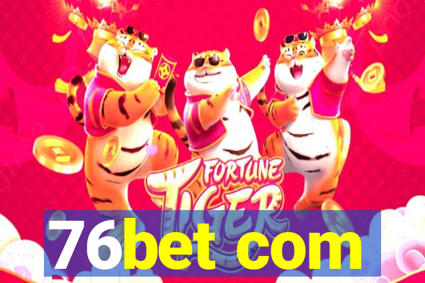 76bet com